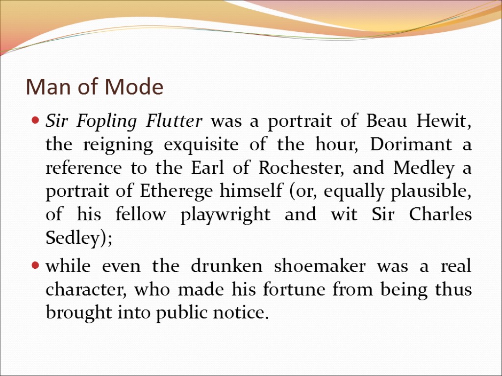 Man of Mode Sir Fopling Flutter was a portrait of Beau Hewit, the reigning